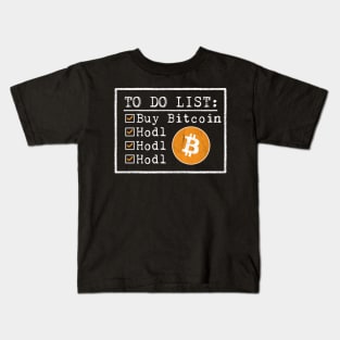 To Do List - Buy Bitcoin - Hodl |  Crypto & Altcoin BTC Fans Kids T-Shirt
